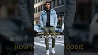 How to Style a Hoodie Without Looking Lazy | Men&rsquo;s Fashion 2025 Trends