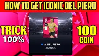 Best Trick To Get Iconic A.DEL PIERO And Other Iconic Legends From Iconic Moment  - Juventus