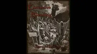 Excessive Bleeding - Spawned by rage (1997)