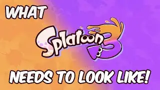 What we NEED for Splatoon 3!