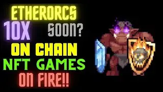 Ether Orcs 10x Soon? - On Chain NFT's Games On Fire