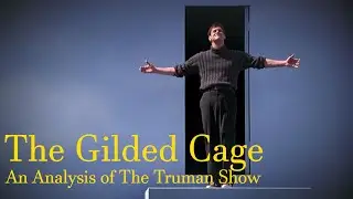 The Gilded Cage: An Analysis of The Truman Show