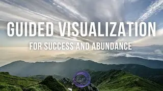 Guided Visualization for Success and Abundance | Manifest Your Goals in 5 Minutes