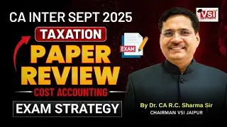 CA Inter Sept 2025 Taxation Review + Cost Accounting Strategy 📚  Dr. CA R.C. Sharma Sir