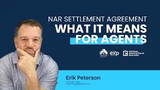 NAR Settlement Agreement | What it means for Agents | Erik Peterson