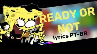 FNF READY OR NOT Lyrics PT-BR
