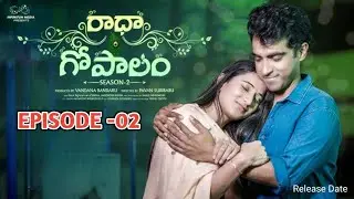 Radha Gopalam ||Season -2||EPISODE -02||Ravi Siva Teja ||Viraajitha||Update news ||Release Date||