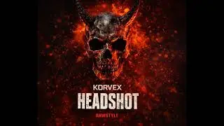 Korvex &ndash; Headshot (RAWSTYLE BANGER 2026)