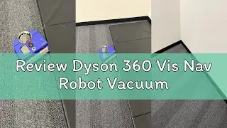 Review Dyson 360 Vis Nav Robot Vacuum