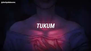 DrefQuila - Tukum &hearts;️ (LETRA)