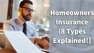 8 Types of Homeowners Insurance Explained! | How to Get the RIGHT Home Insurance You Need!
