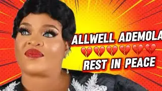 Allwell Ademola  REST IN PEACE 