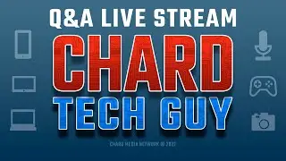 LIVE With Chard - Tech Guy - Q & A