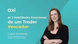 As 3 Habilidades Emocionais do Trader Ganhador