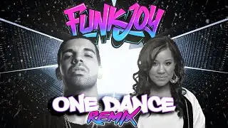 Drake feat. Kyla - One Dance (funkjoy Remix)