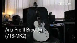 Aria Pro II Brooklyn (718-MK2) | Review on SCTime #2