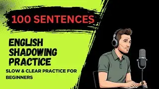 English Shadowing Practice | 100 Sentences to Improve Speaking, Listening & Fluency