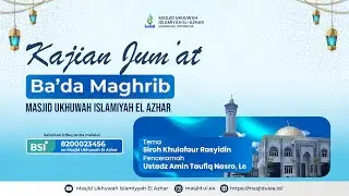 Siroh Khulafaur Rasyidin Bersama Ustadz Amin Taufiq Nasro, Lc