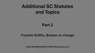 Additional SC Statutes and Topics - Part 3