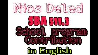 Nios Deled SBA 511.3 School program Contribution. (In English) with pdf 👇👇👇
