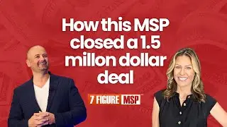 How to sell high ticket deals as a MSP (2024 Case Study)