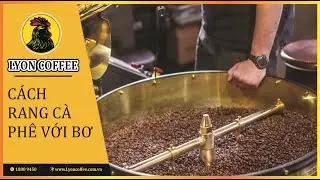 Cách rang cà phê với bơ
