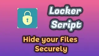 Hide your files securely!!!! [Locker Script]