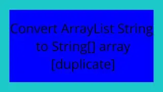 Convert ArrayList String  to String[] array [duplicate]