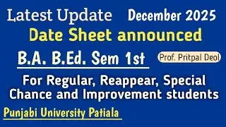 Date sheet for B.A. B.Ed. Sem 1st December 2025 // Punjabi University Patiala