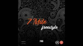 FINO - 7MILE (Freestyle)