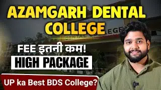 Azamgarh Dental College Review | Complete BDS Admission Details 2025 | Direct BDS Admission 2025