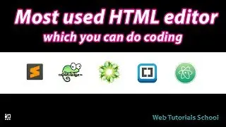 Most used HTML editor which you can do coding | Web Tutorials School
