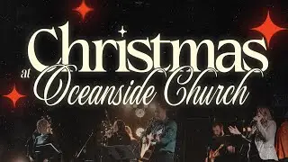 Christmas Eve LIVE | December 24th, 2025 | 4PM | Oceanside Church