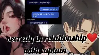 secretly in relationship with captain ft. Levi Ackerman