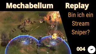 Mechabellum - Replay 004 - Bin ich ein Stream Sniper? Stellungnahme zu Vorw&uuml;rfen von F4natiX!