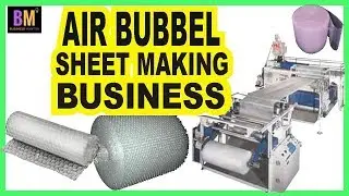 Air Bubble Sheet Making Business in hindi | air bubble sheet making business plan hindi