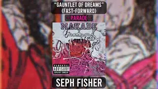Seph Fisher - &ldquo;gauntlet of dreams&rdquo; (FAST-FORWARD) - PARADE (Official Audio)