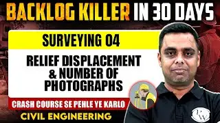 Surveying 04 | Relief Displacement & Number of Photographs | Civil Engg. | GATE 2025 Crash Course