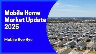 How to Sell Your Mobile Home in 2025 - Manufactured Home Market Update 2025