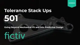 Tolerance Stack Ups 501: выход за рамки механической подгонки и переход к предиктивному проектированию | Fictiv