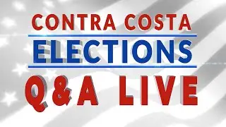 Contra Costa Elections Q&A LIVE