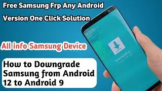 One Click Samsung Frp Free /  Android 6To12 / How to Downgrade Samsung from Android 12 to Android 8