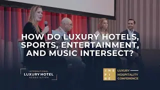 How Luxury Hotels, Sports, Entertainment & Music Intersect | INSPIRE Luxury Hospitality Conference
