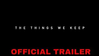 The Things We Keep (2020) Official Trailer | Alessandro Cassigoli, Casey Kaufman| Documentary Film