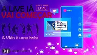 A Vida é uma Festa EPTPP (1 Parte)