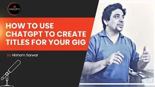 13 How to Use ChatGPT to Create Titles for Your Gig?