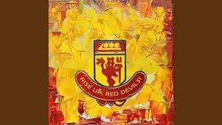 Manchester United & Rise Up, Red Devils!