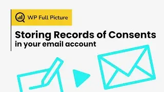 Storing records of consent on your email account in WP Full Picture