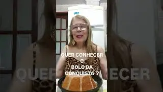 QUER CONHECER  O BOLO  DA CONQUISTA  ?