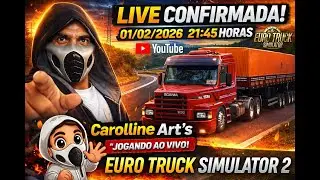 LIVE CONFIRMADA - ETS2 v1.57- DE SCANIA NO MAPA RBR / #live @CarollineArts